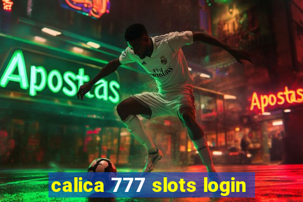 calica 777 slots login